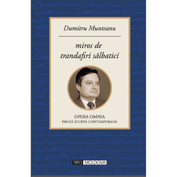 Miros de trandafiri salbatici - Dumitru Munteanu