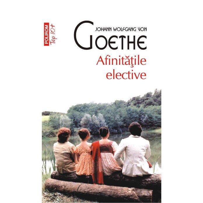 Top 10 - Afinitatile elective - Johann Wolfgang von Goethe