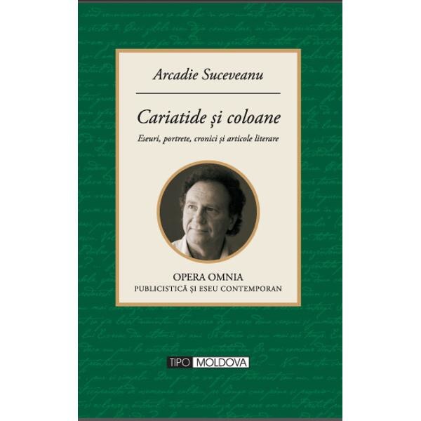 Cariatide si coloane - Arcadie Suceveanu