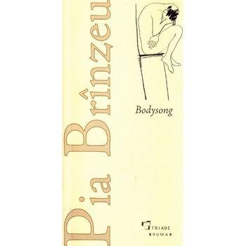 Bodysong - Pia Brinzeu Bodysong - Pia Brinzeu