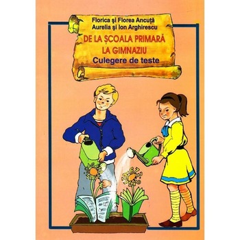 De La Scoala Primara La Gimnaziu - F.Ancuta De La Scoala Primara La Gimnaziu - F.Ancuta