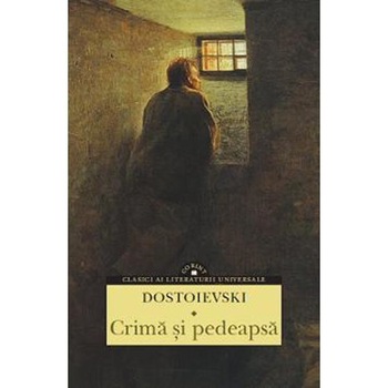 Crima si pedeapsa - Dostoievski Crima si pedeapsa - Dostoievski