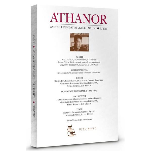 Athanor. Caietele Fundatiei Gellu Naum 3/2013