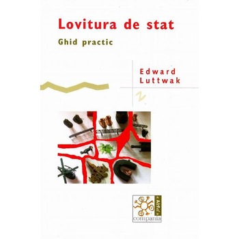 Lovitura de stat - Edward Luttwak Lovitura de stat - Edward Luttwak