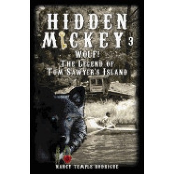 Hidden Mickey 3: Wolf! the Legend of Tom Sawyer's Island Hidden Mickey 3: Wolf! the Legend of Tom Sawyer's Island