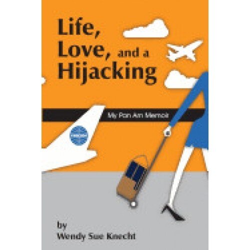 Life, Love, and a Hijacking: My Pan Am Memoir