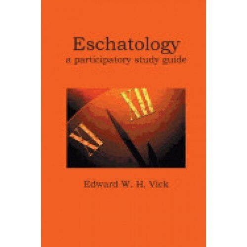 Eschatology: A Participatory Study Guide