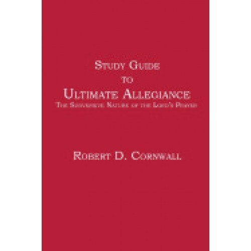 Study Guide to Ultimate Allegiance: The Subversive Nature of the Lord's Prayer