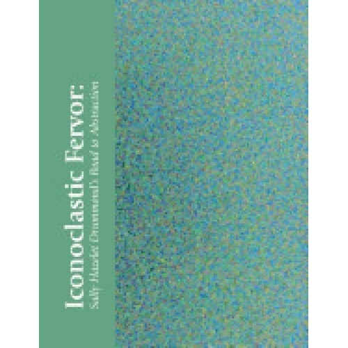 Iconoclastic Fervor: Sally Hazelet Drummond's Road to Abstraction