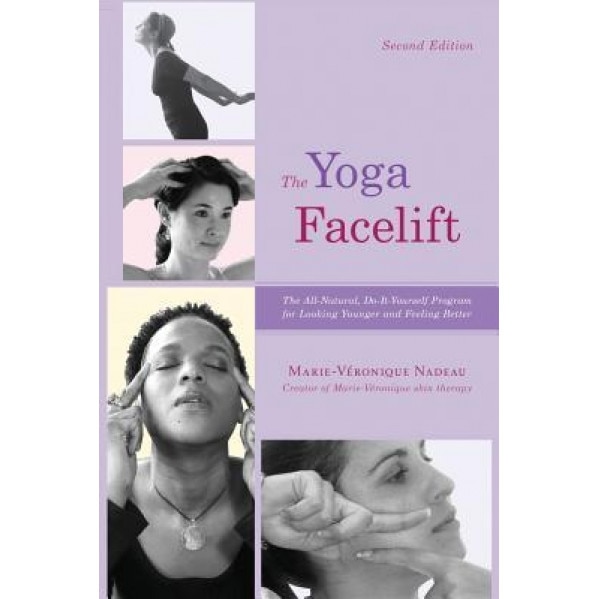 The Yoga Facelift, Marie Veronique Nadeau (Author)