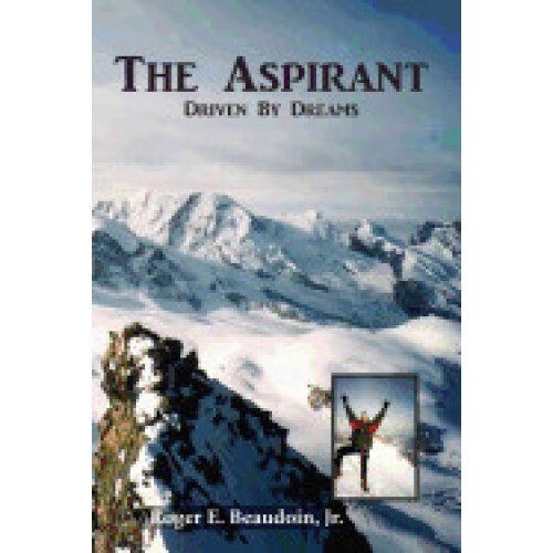 The Aspirant: Becoming a Climber, Mountain Peaks & the Matterhorn