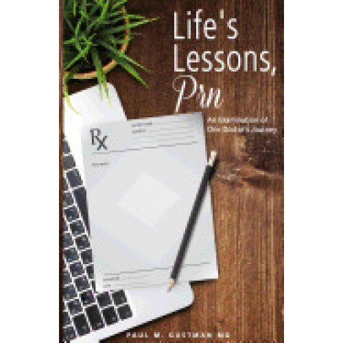 Life's Lessons, PRN: Examination of One Doctor's Journey