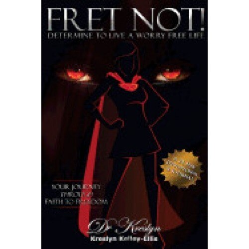 Fret Not!: Determine to Live a Worry Free Life