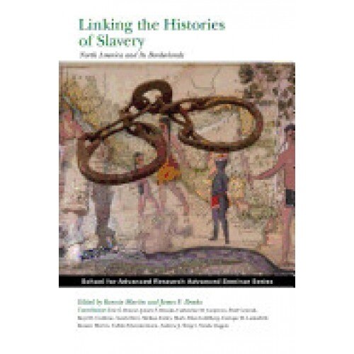 Linking the Histories of Slavery: North America and Its Borderlands