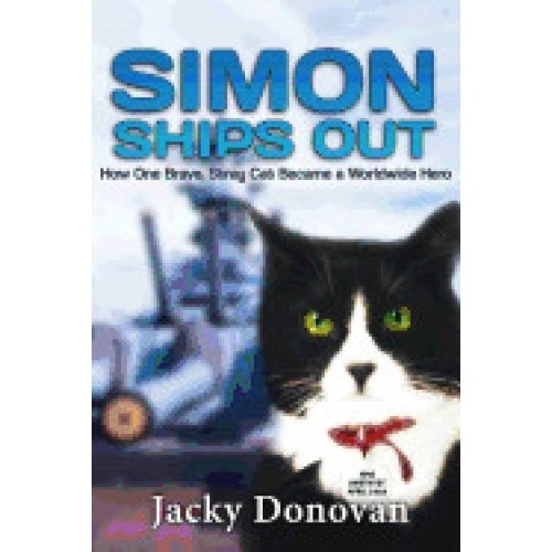 Simon Ships Out. How One Brave, Stray Cat Became a Worldwide Hero: Based on a True Story