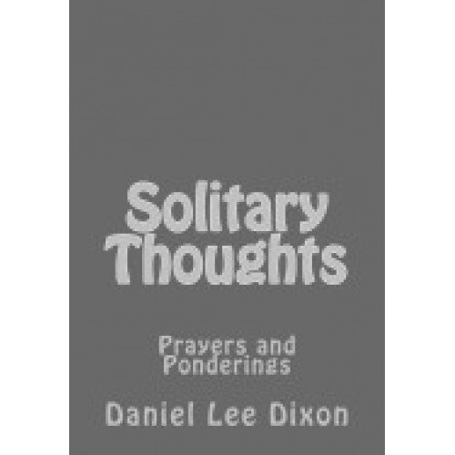 Solitary Thoughts: Prayers and Ponderings