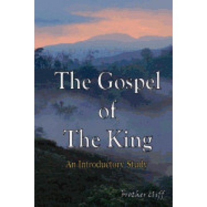 The Gospel of the King: An Introductory Study