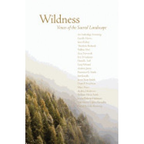 Wildness: Voices of the Sacred Landscape