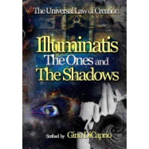 The Universal Law of Creation: Illuminatis the Ones and the Shadows