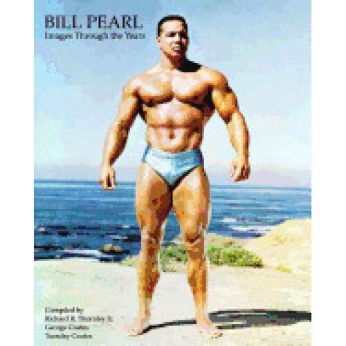 Bill Pearl - Images Through the Years