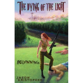 The Dying of the Light: Beginning The Dying of the Light: Beginning