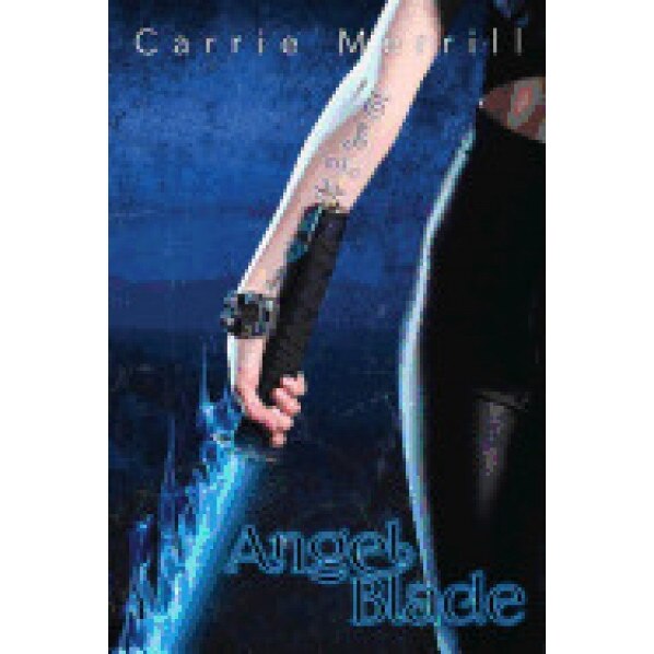 Angel Blade, Carrie Merrill (Author)