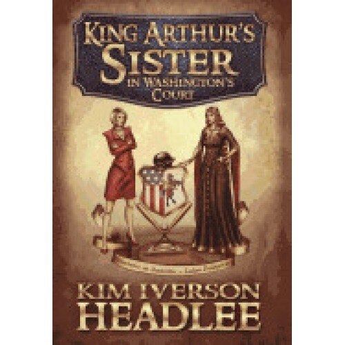 King Arthur's Sister in Washington's Court