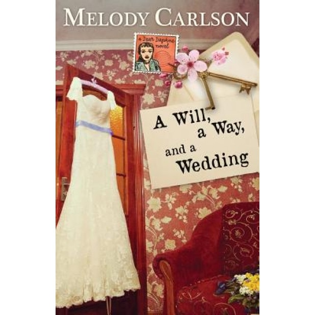 A Will, a Way, and a Wedding, Melody Carlson (Author)