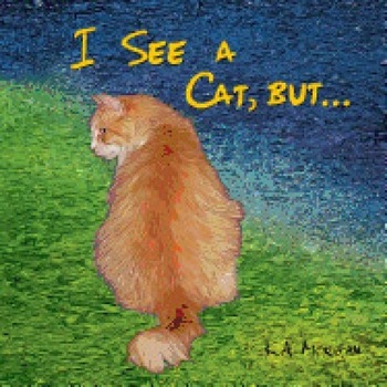 I See a Cat, But... I See a Cat, But...