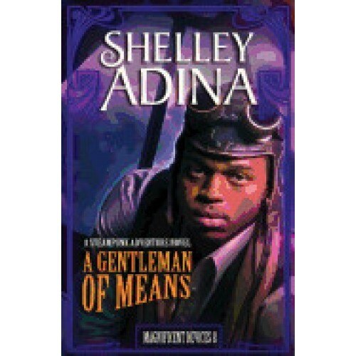 A Gentleman of Means: A Steampunk Adventure Novel