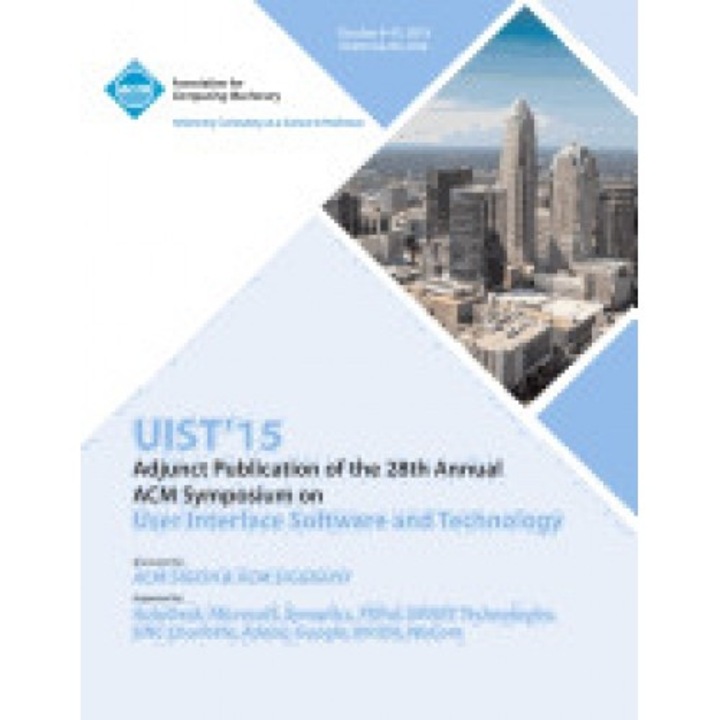 Uist 15 Adjunct to 28th ACM User Interface Software and Technology Symposium