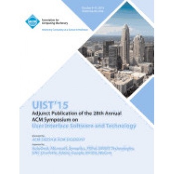 Uist 15 Adjunct to 28th ACM User Interface Software and Technology Symposium Uist 15 Adjunct to 28th ACM User Interface Software and Technology Symposium