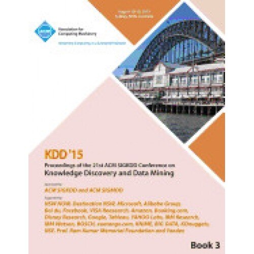 Kdd 15 21st ACM Sigkdd International Conference on Knowledge Discovery and Data Mining Vol 3