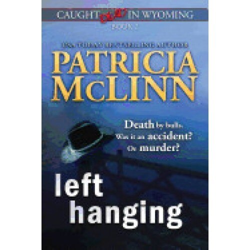 Left Hanging (Caught Dead in Wyoming, Book 2)