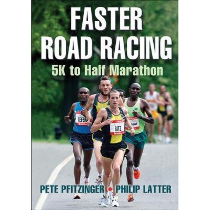 Faster Road Racing: 5K to Half Marathon, Pete Pfitzinger (Author)