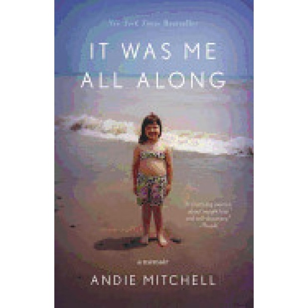It Was Me All Along: A Memoir, Andie Mitchell (Author)