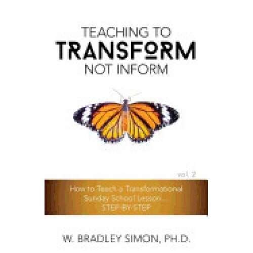 Teaching to Transform Not Inform 2: How to Teach a Transformational Sunday School Lesson...Step-By-Step (Sunday School Teacher Training)