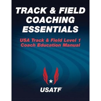 Track & Field Coaching Essentials, USA Track & Field (Editor) Track & Field Coaching Essentials, USA Track & Field (Editor)