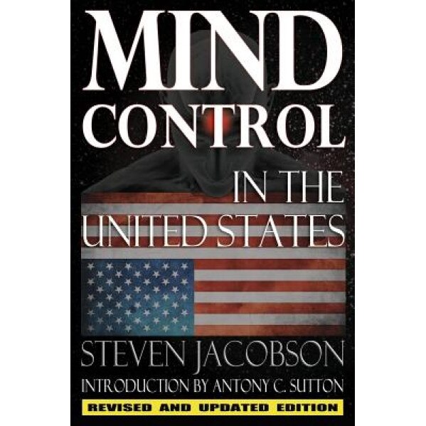 Mind Control in the United States, Steven Jacobson (Author)