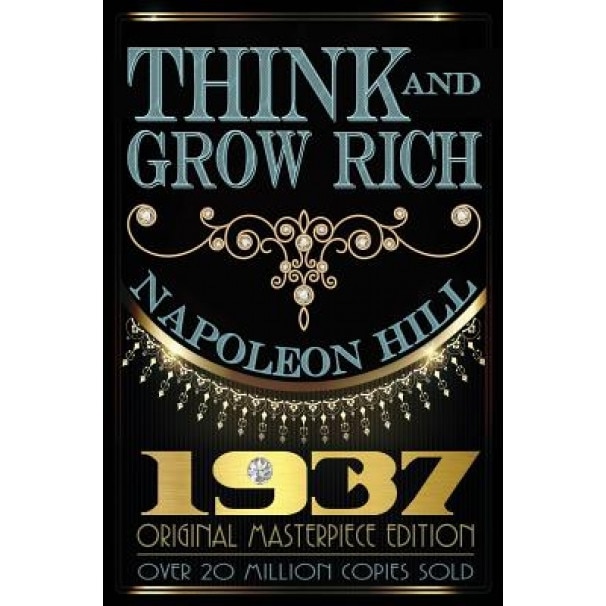 Think and Grow Rich: 1937 Original Masterpiece, Napoleon Hill (Author)