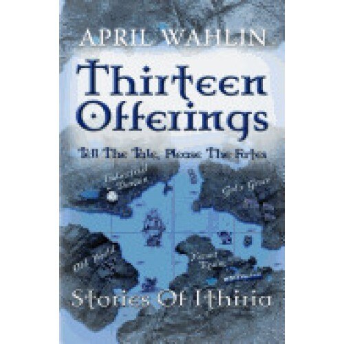 Thirteen Offerings: Stories of Ithiria