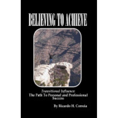 Believing to Achieve: The Path to Personal and Professional Success