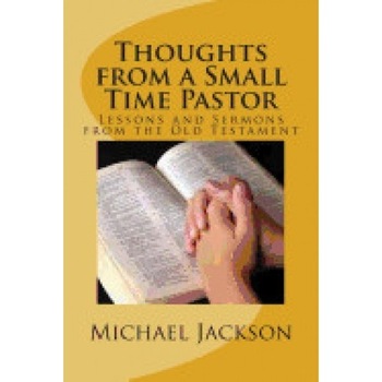 Thoughts from a Small Time Pastor Thoughts from a Small Time Pastor