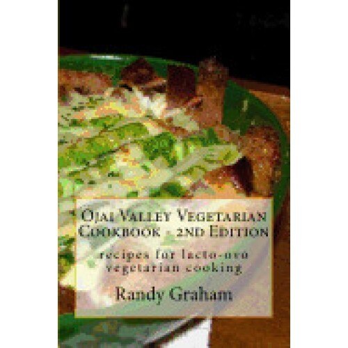 Ojai Valley Vegetarian Cookbook - 2nd Edition: Recipes for Lacto-Ovo Vegetarian Cooking