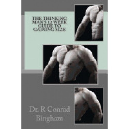 The Thinking Man's 12 Week Guide to Gaining Size