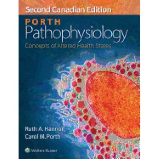Porth Pathophysiology: Concepts of Altered Health States - Ruth A. Hannon