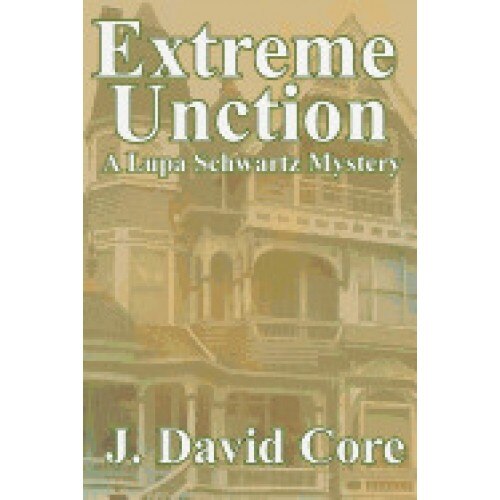 Extreme Unction: A Lupa Schwartz Mystery