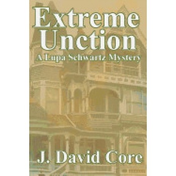 Extreme Unction: A Lupa Schwartz Mystery Extreme Unction: A Lupa Schwartz Mystery
