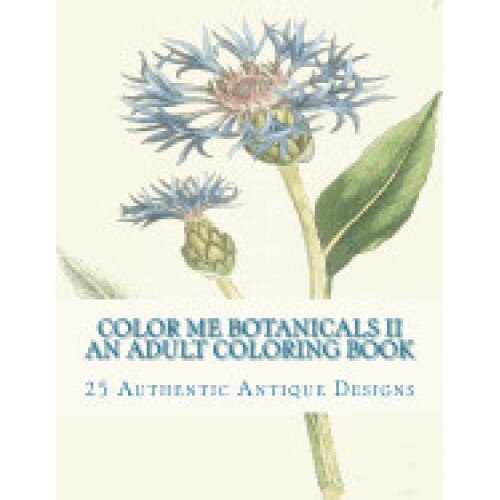 Color Me Botanicals II: An Adult Coloring Book