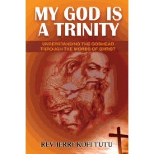 My God Is a Trinity: Understanding the Godhead Through the Words of Christ